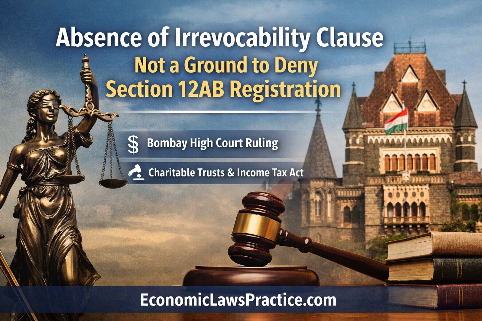 Bombay High Court Clarifies: Absence of Irrevocability Clause Cannot Deny Section 12AB Registration.