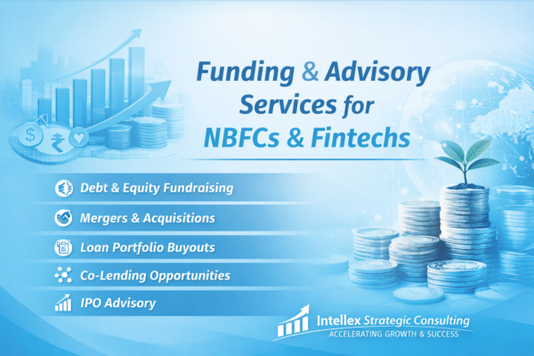 Funding & Strategic Advisory Services for NBFCs and Fintechs in India: Complete Guide to Growth, Capital & M&A.