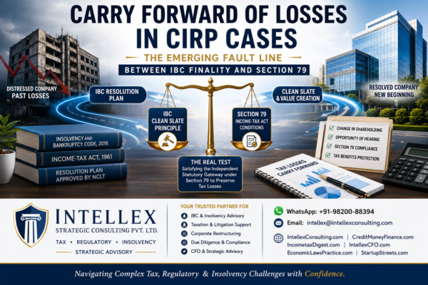 Carry Forward of Losses in CIRP Cases: The Emerging Fault Line Between IBC Finality and Section 79 of the Income-tax Act.